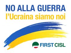 First Cisl, no alla guerra, l’Ucraina siamo noi