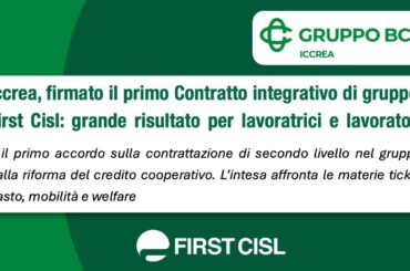 Iccrea, firmato il primo Contratto integrativo di gruppo. First Cisl: grande risultato per lavoratrici e lavoratori
