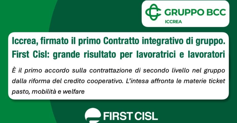 Iccrea, firmato il primo Contratto integrativo di gruppo. First Cisl: grande risultato per lavoratrici e lavoratori