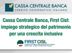 Cassa Centrale Banca, First Cisl: impiego strategico del patrimonio per una crescita inclusiva