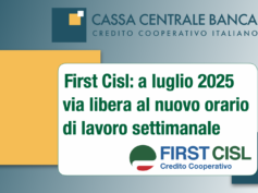 Cassa Centrale Banca, First Cisl: a luglio 2025 via libera al nuovo orario di lavoro settimanale