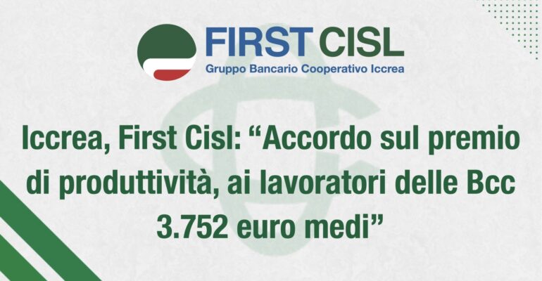 Iccrea, First Cisl: accordo sul premio di produttività, ai lavoratori delle Bcc 3.752 euro medi