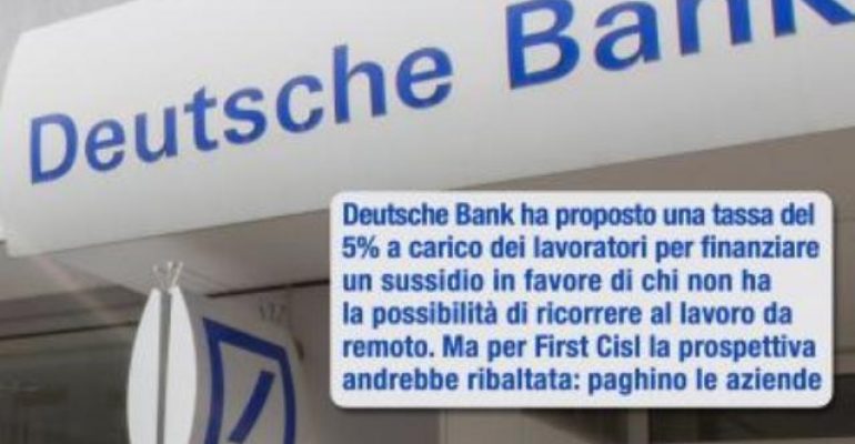 Smart working, Deutsche Bank vuole tassarlo? Allora partiamo dalle aziende