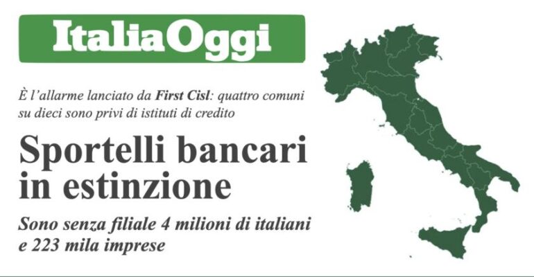 Desertificazione bancaria Su Italia Oggi i dati dell’Osservatorio First Cisl