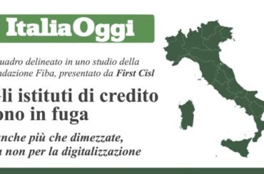 Dati First Cisl su ItaliaOggi. Colombani: la desertificazione bancaria non è causata dalla digitalizzazione