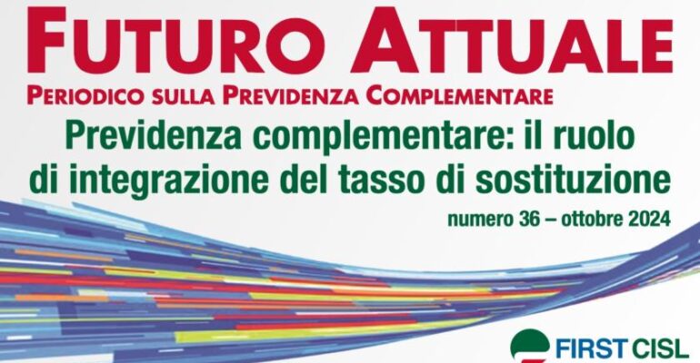 Futuro Attuale, previdenza complementare: il ruolo di integrazione del tasso di sostituzione