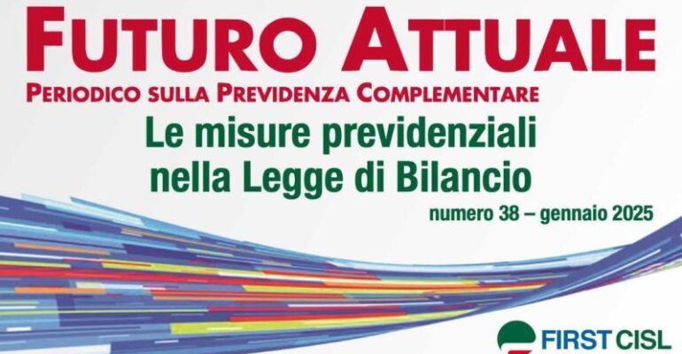 Futuro Attuale, le misure previdenziali nella legge di bilancio 2025