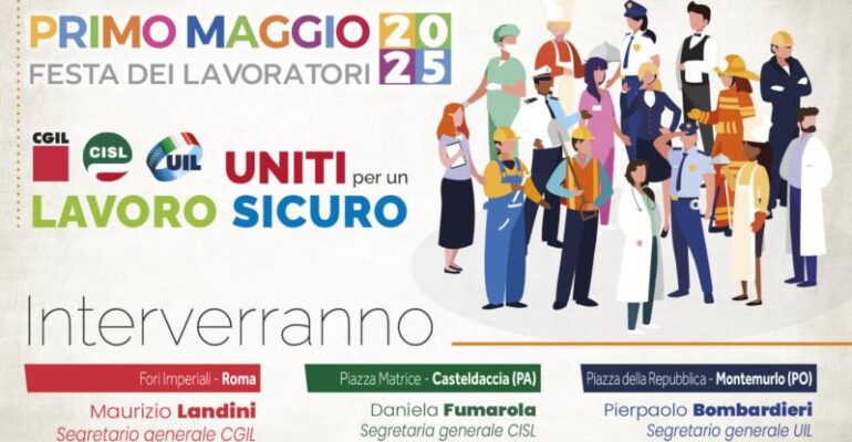 Primo Maggio 2025: ‘Uniti per un Lavoro Sicuro.