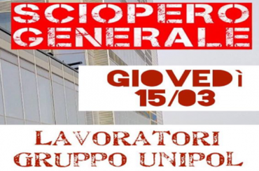 SCIOPERO GRUPPO UNIPOL: l’eco della responsabilità… dei lavoratori