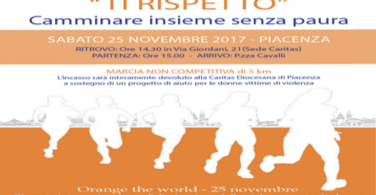 25 Novembre e dintorni: Piacenza – TI RISPETTO Camminare insieme senza paura