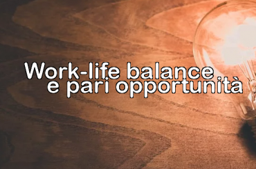 Work-life balance e pari opportunità