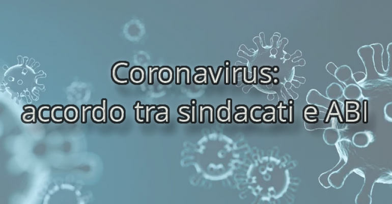 Coronavirus, accordo tra sindacati e Abi