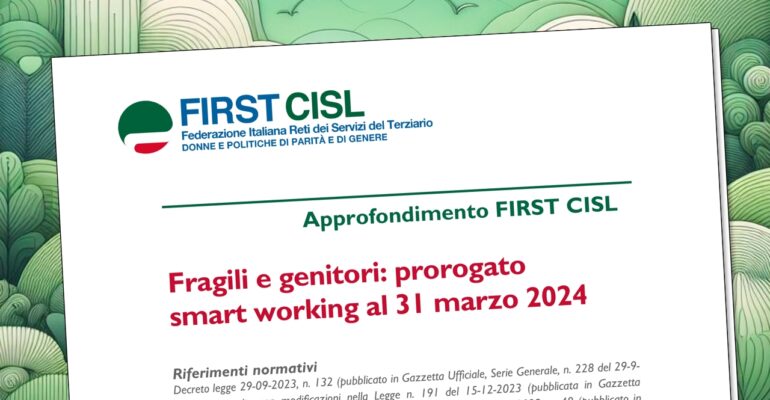 Fragili e genitori: prorogato smart working al 31 marzo 2024. L’approfondimento First Cisl