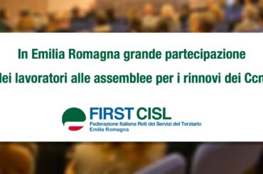 In Emilia Romagna grande partecipazione dei lavoratori alle assemblee per i rinnovi dei Ccnl