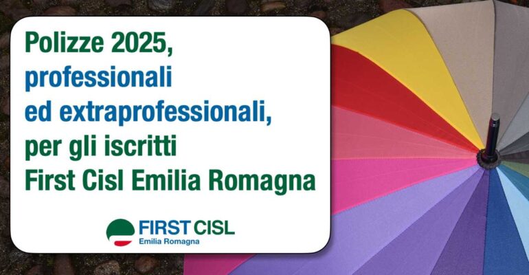 Polizze 2025, professionali ed extraprofessionali, per iscritte e iscritti First Cisl Emilia Romagna