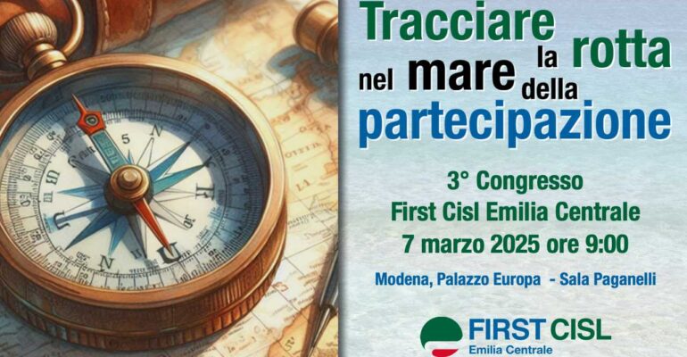 Tracciare la rotta nel mare della partecipazione: la bussola dei valori guida il 3° Congresso di First Cisl Emilia Centrale