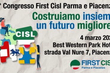 Costruiamo insieme un futuro migliore: First Cisl Parma e Piacenza si appresta a vivere il 3° Congresso territoriale