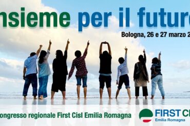 Insieme per il futuro, terzo Congresso regionale First Cisl Emilia Romagna