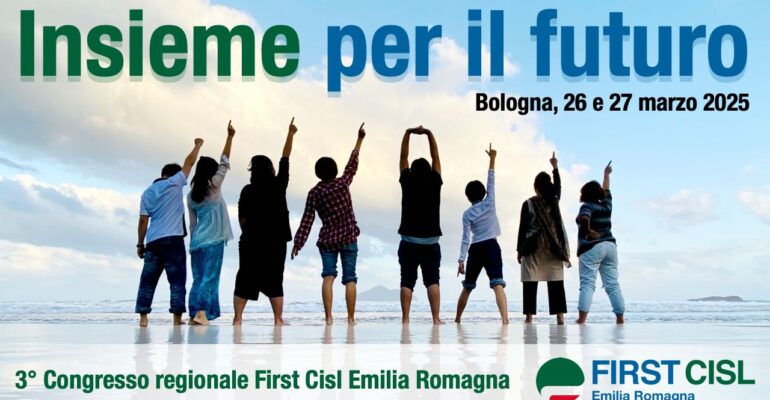 Insieme per il futuro, terzo Congresso regionale First Cisl Emilia Romagna