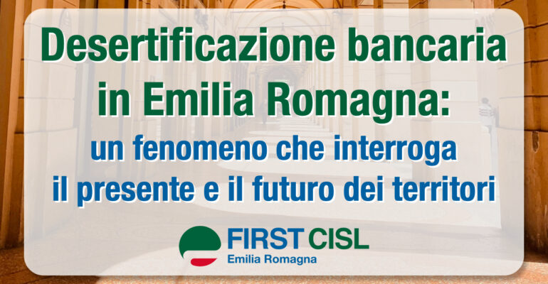 Desertificazione bancaria in Emilia Romagna: un fenomeno che interroga il presente e il futuro dei territori