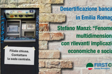 Desertificazione bancaria in Emilia Romagna. Stefano Manzi: “Fenomeno multidimensionale con rilevanti implicazioni economiche e sociali”