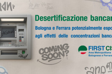Desertificazione bancaria, Bologna e Ferrara potenzialmente esposte agli effetti delle concentrazioni bancarie