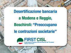 Desertificazione bancaria a Modena e Reggio, Boschiroli: “Preoccupano le contrazioni societarie”