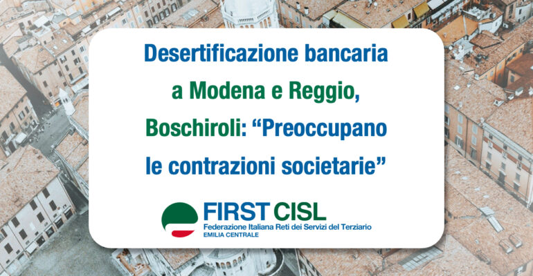 Desertificazione bancaria a Modena e Reggio, Boschiroli: “Preoccupano le contrazioni societarie”