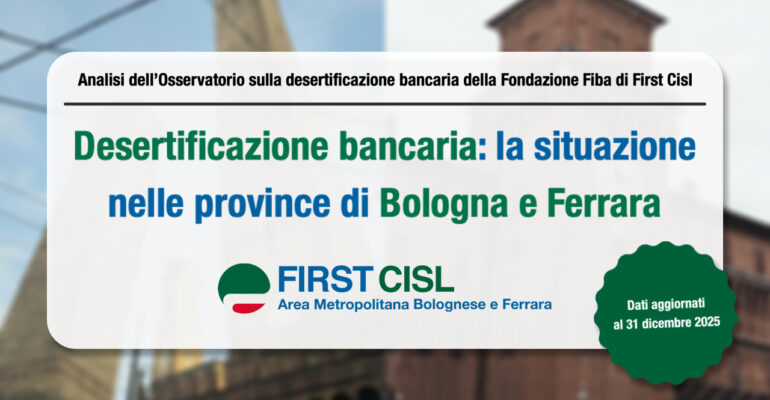 Desertificazione bancaria: la situazione nelle province di Bologna e Ferrara al 31 dicembre 2025