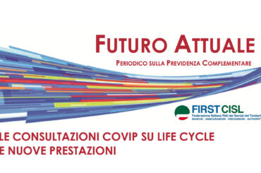 Futuro Attuale: le consultazioni Covip su Life Cycle e nuove prestazioni