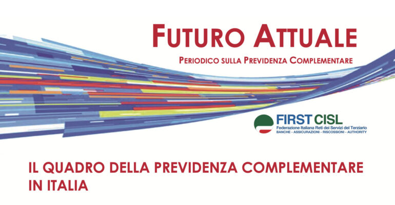 Futuro Attuale: il quadro della previdenza complementare in Italia