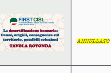 Annullamento del Convegno sulla desertificazione bancaria programmato da First Cisl Fvg