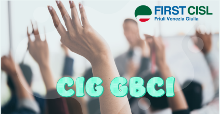 Tornata assembleare GBCI in Fvg: First Cisl spiega la piattaforma per il nuovo CIG