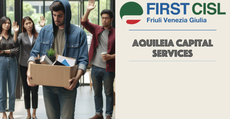 Aquileia Capital Services: a breve l’assemblea delle lavoratrici e dei lavoratori
