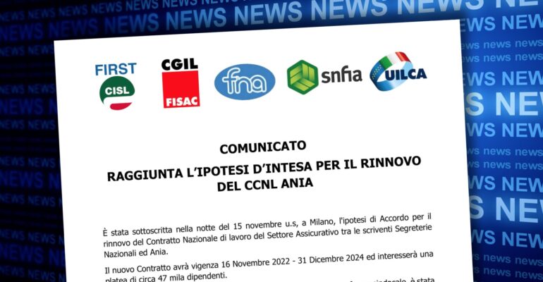 Assicurativi, raggiunta ipotesi d’intesa per il rinnovo del Ccnl Ania. Il comunicato delle segreterie nazionali
