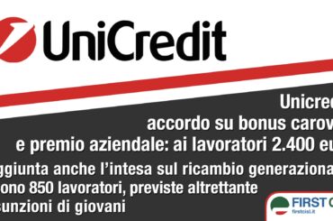 Unicredit, accordo su bonus carovita e premio aziendale: ai lavoratori 2.400 euro