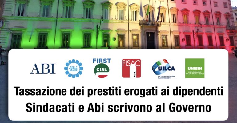 Tassazione dei prestiti erogati ai dipendenti, sindacati e Abi scrivono al Governo