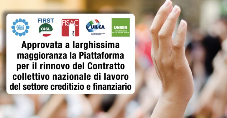 Approvata a larghissima maggioranza la Piattaforma per il rinnovo del Ccnl del credito