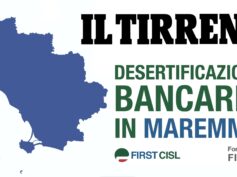 Maremma, dai dati First Cisl sulla desertificazione bancaria Grosseto e provincia primi nel rapporto tra abitanti e servizi bancari attivi