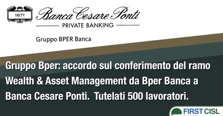Gruppo Bper, conferimento ramo azienda da Bper Banca a Banca Cesare Ponti. First Cisl: tutelati 500 lavoratori