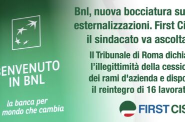 Bnl, nuova bocciatura sulle esternalizzazioni. First Cisl: il sindacato va ascoltato