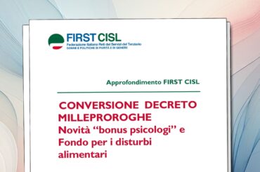 Bonus psicologi e Fondo disturbi alimentari, le novità nella legge di conversione del Milleproroghe. L’approfondimento First Cisl