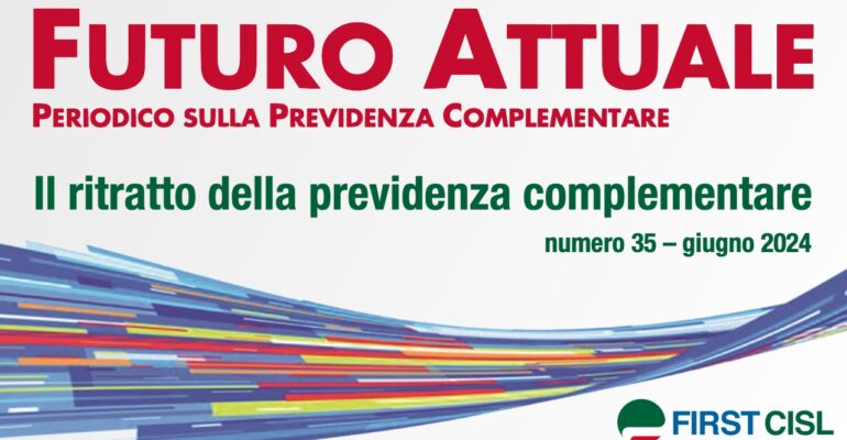 Futuro Attuale, il ritratto della previdenza complementare