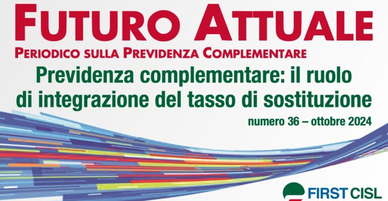 Futuro Attuale, previdenza complementare: il ruolo di integrazione del tasso di sostituzione