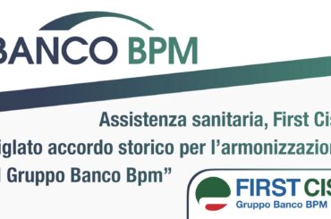 Banco Bpm, First Cisl: siglato accordo storico per l’armonizzazione dell’assistenza sanitaria nel gruppo