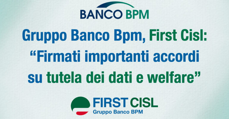 Gruppo Banco Bpm, First Cisl: firmati importanti accordi su tutela dei dati e welfare
