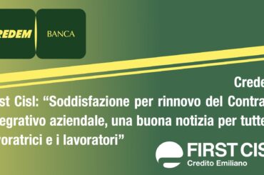 Credem. First Cisl: soddisfazione per rinnovo del Contratto integrativo aziendale, una buona notizia per tutte le lavoratrici e i lavoratori