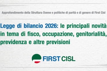 Legge di bilancio 2026: le novità su fisco, occupazione, genitorialità e previdenza. L’approfondimento First Cisl