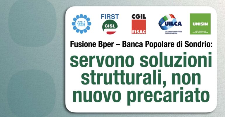 Fusione Bper–Popolare di Sondrio, i sindacati: servono soluzioni strutturali, non nuovo precariato