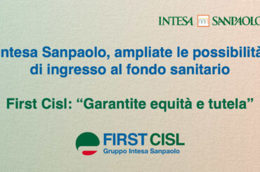 Intesa Sanpaolo, ampliate le possibilità di ingresso al fondo sanitario. First Cisl: “Garantite equità e tutela”